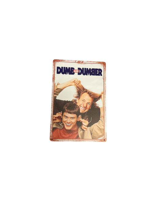 Dumb and Dumber Metal Sign Size 12”x8”