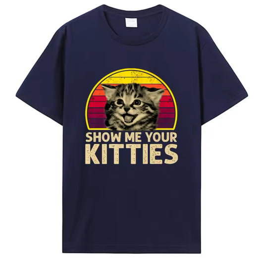 Mens T-Shirt Show Me Your Kitties