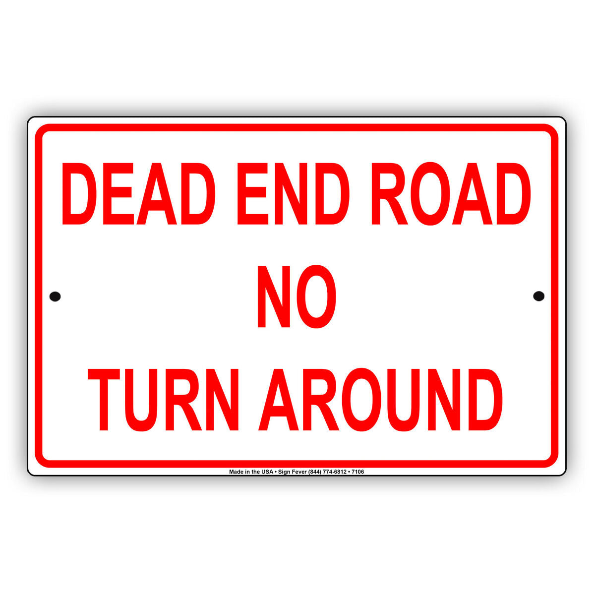 Dead End Road No Turn Around Sign Aluminum Metal 8x12 Warning Sign